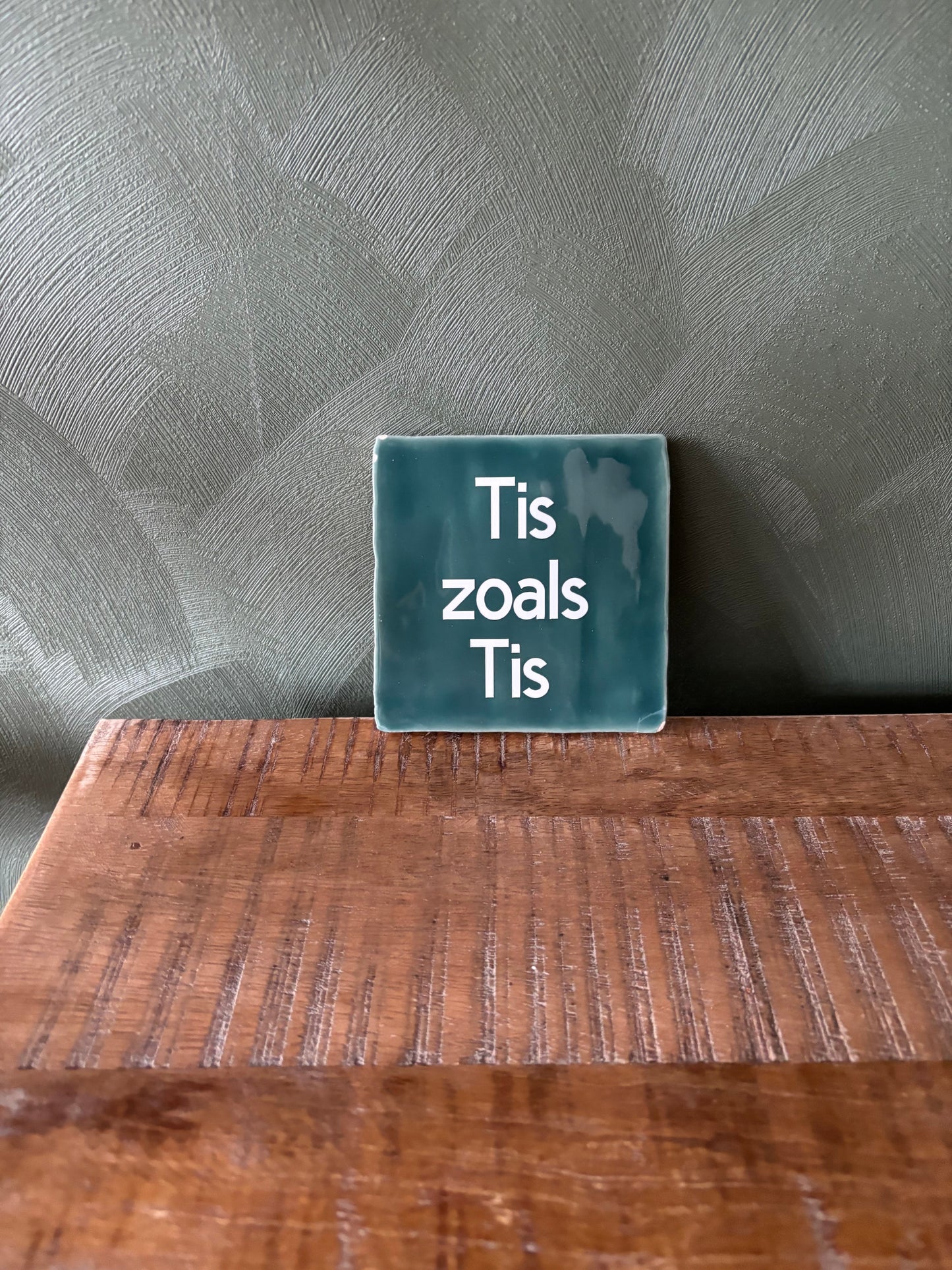 Tegeltje “Tis zoals Tis” ByMVcrafts
