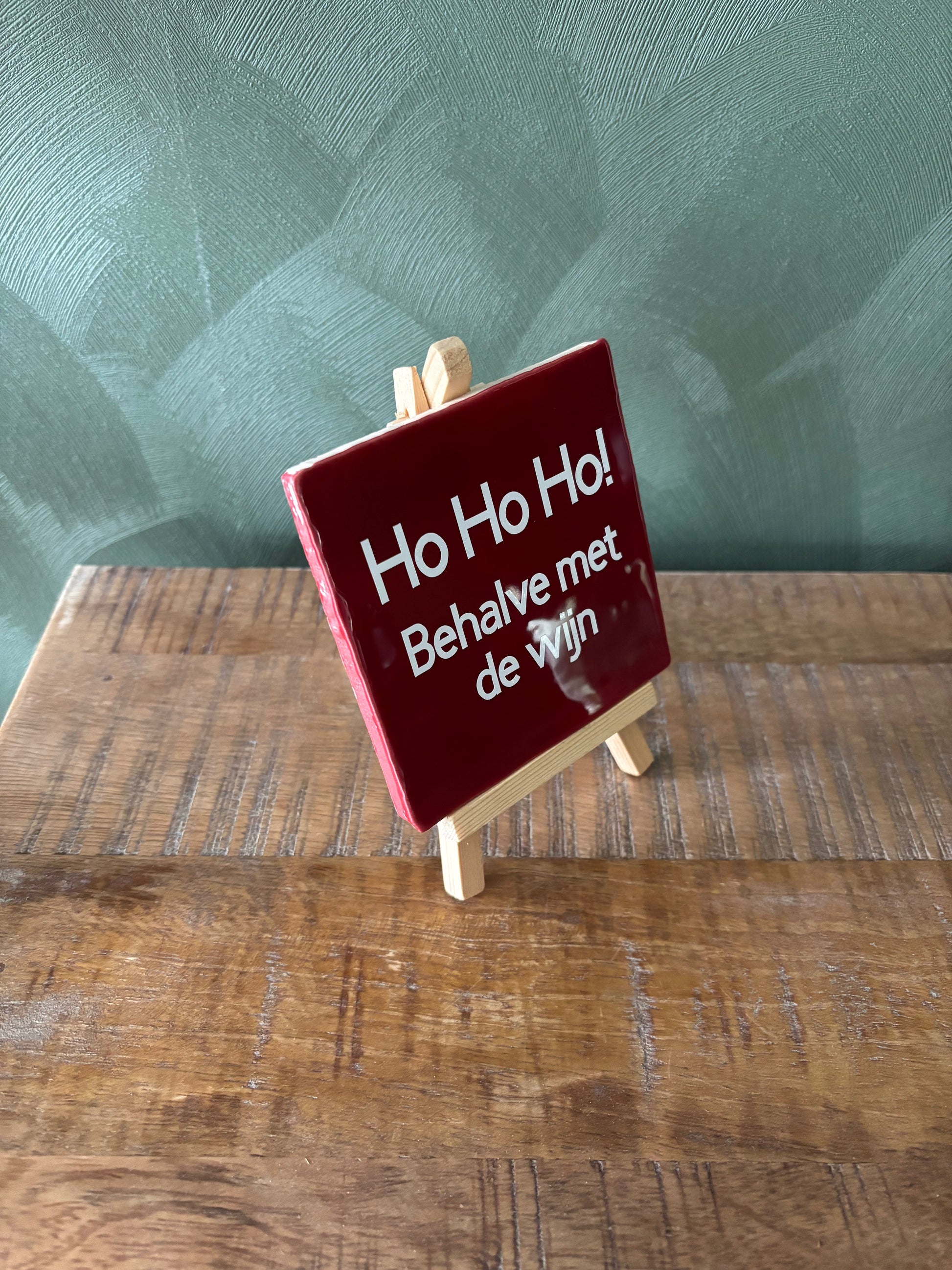 Tegeltje “Ho Ho Ho! Behalve met de wijn” ByMVcrafts