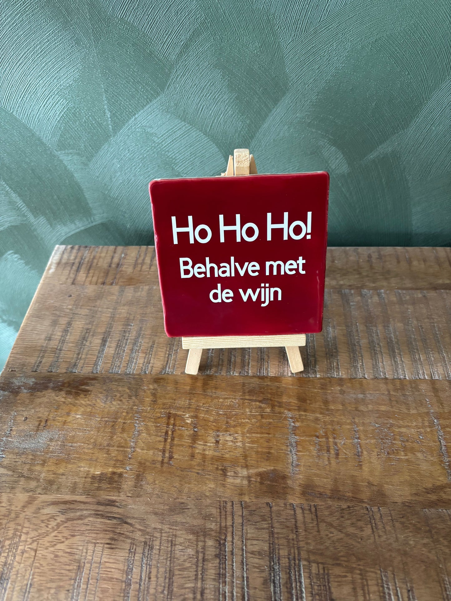 Tegeltje “Ho Ho Ho! Behalve met de wijn” ByMVcrafts