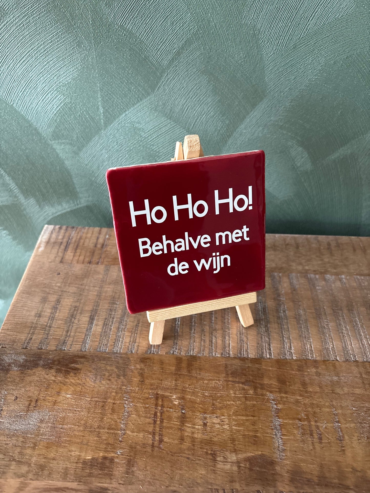 Tegeltje “Ho Ho Ho! Behalve met de wijn” ByMVcrafts