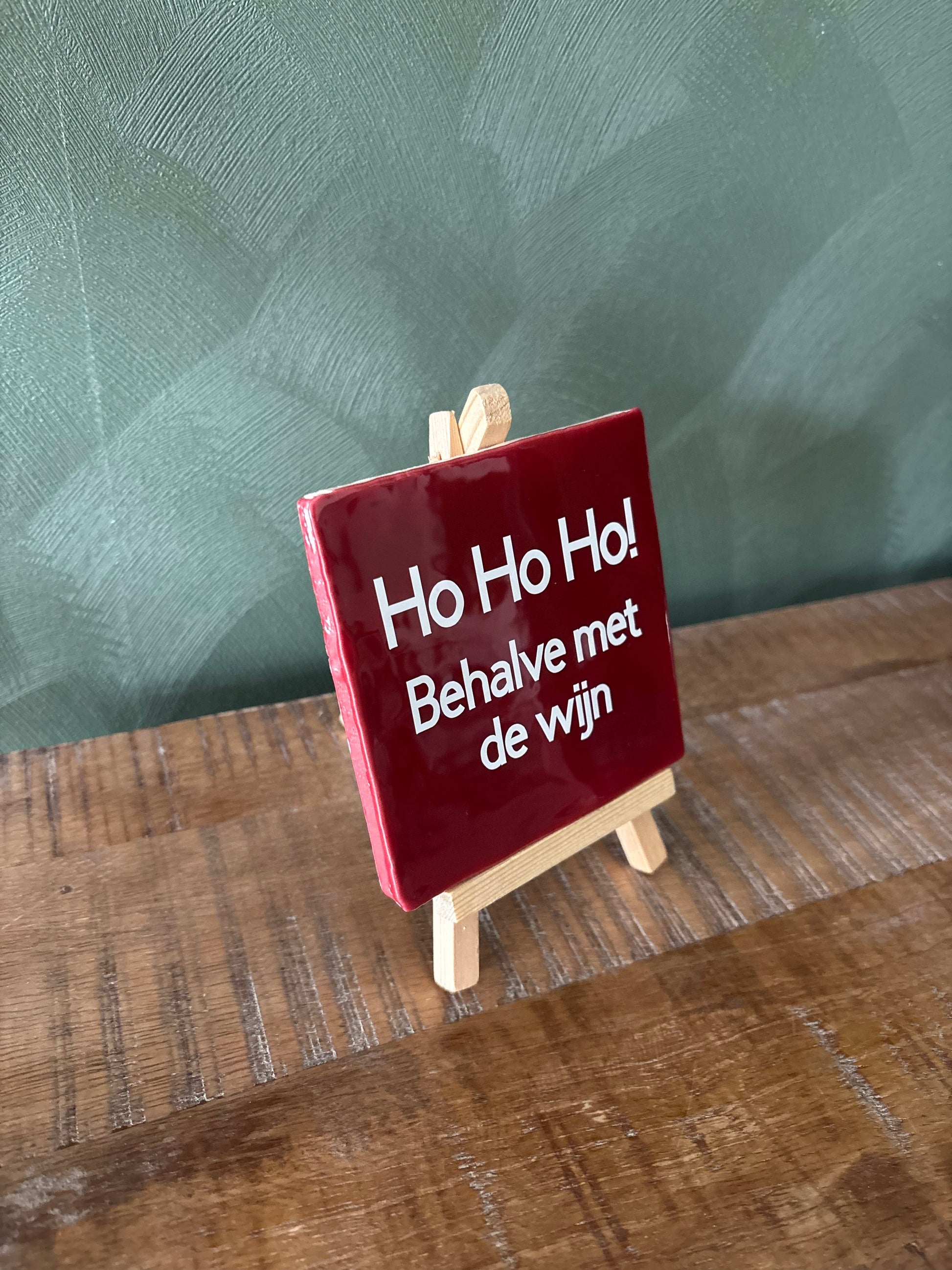 Tegeltje “Ho Ho Ho! Behalve met de wijn” ByMVcrafts